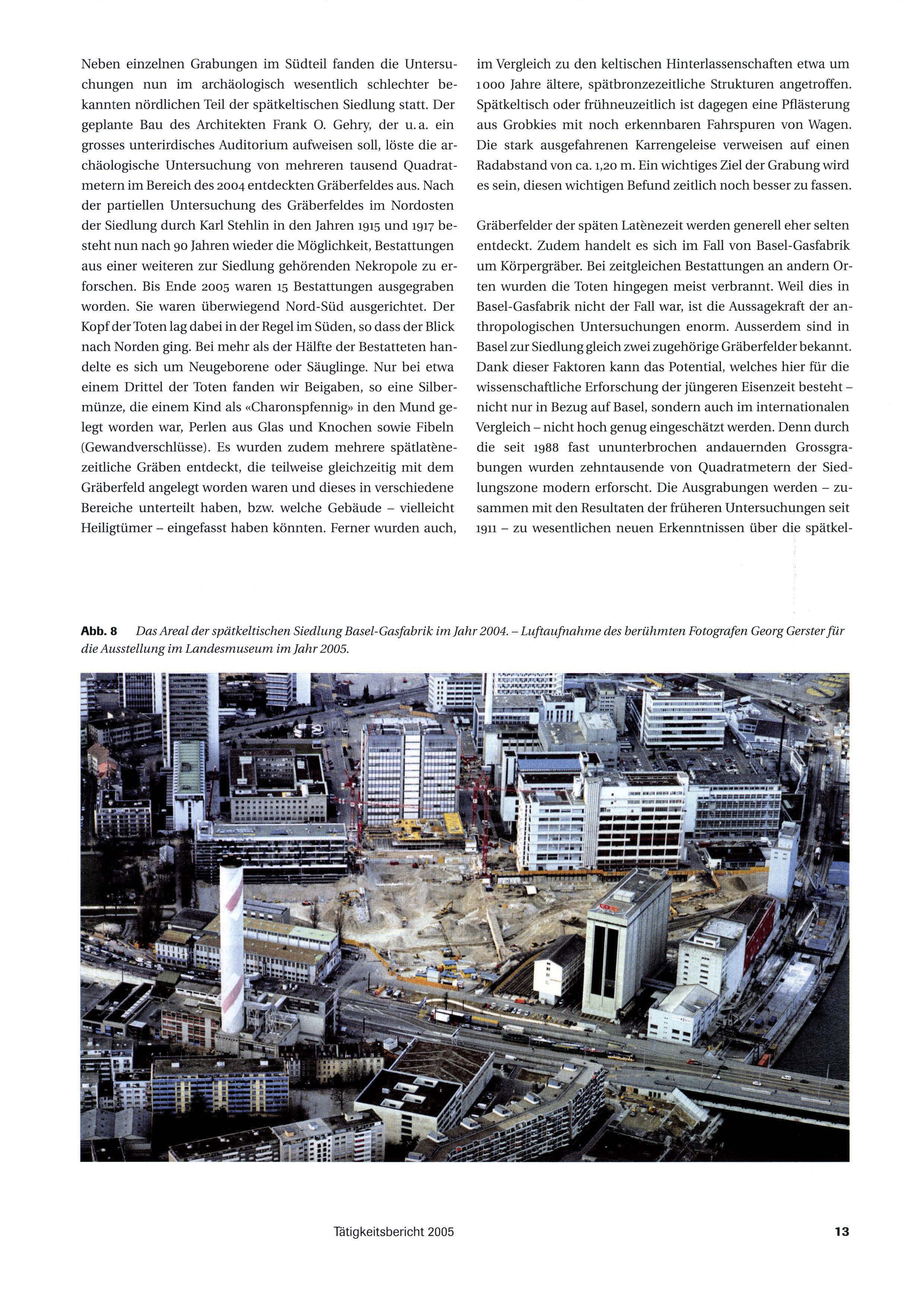 Das Areal der spätkeltischen Siedlung Basel-Gasfabrik befindet sich im Jahr 2004 auf dem Gelände der Novartis.